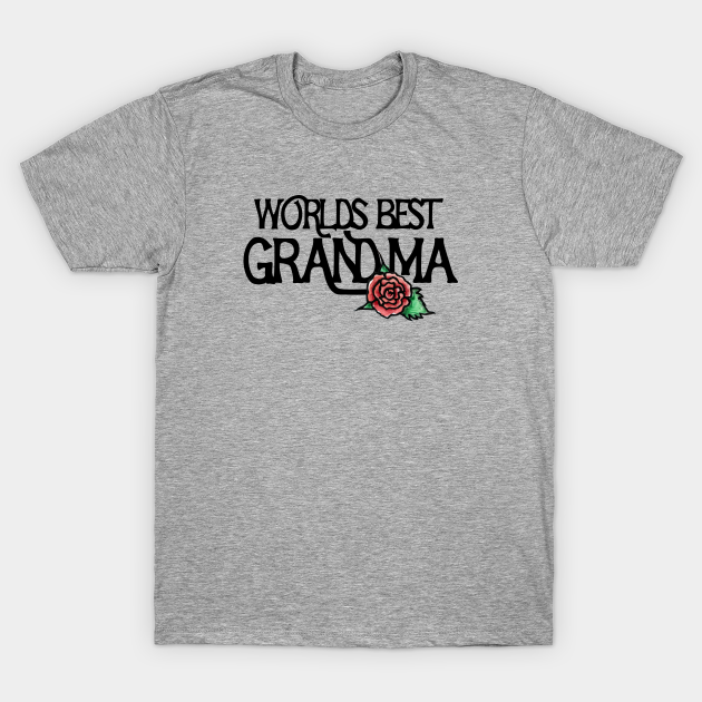 Worlds Best Grandma Worlds Best Grandma TShirt TeePublic